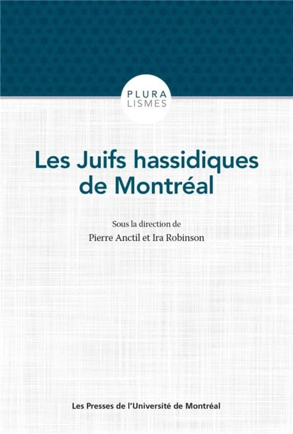 Les juifs hassidiques de Montréal (Pluralisme) (French Edition)