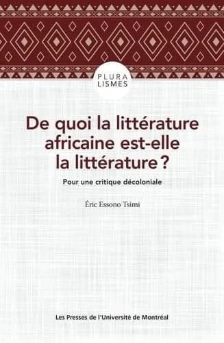 De quoi la littérature africaine est-elle la littérature? : pour une critique décoloniale