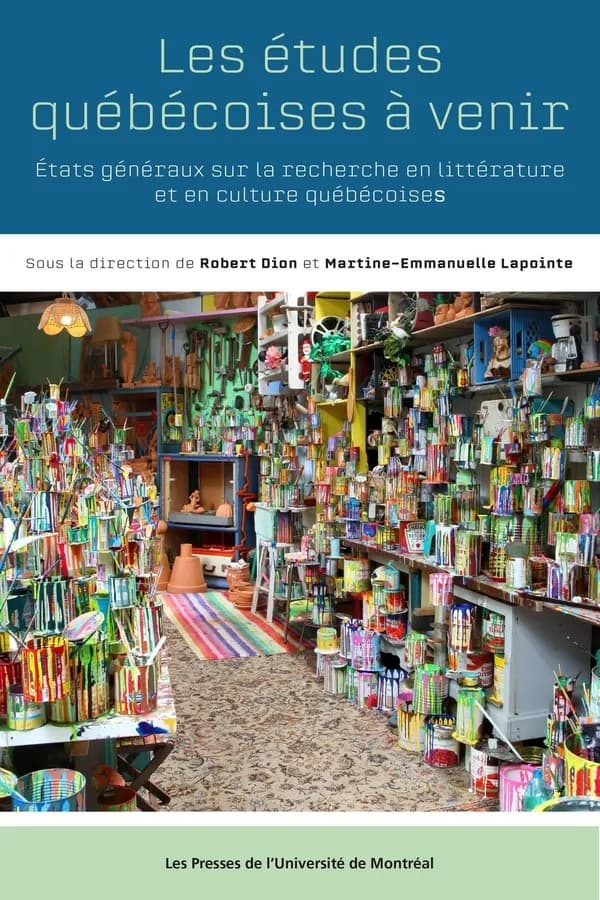 Les études québécoises à venir : États généraux sur la recherche en littérature et en culture québécoises
