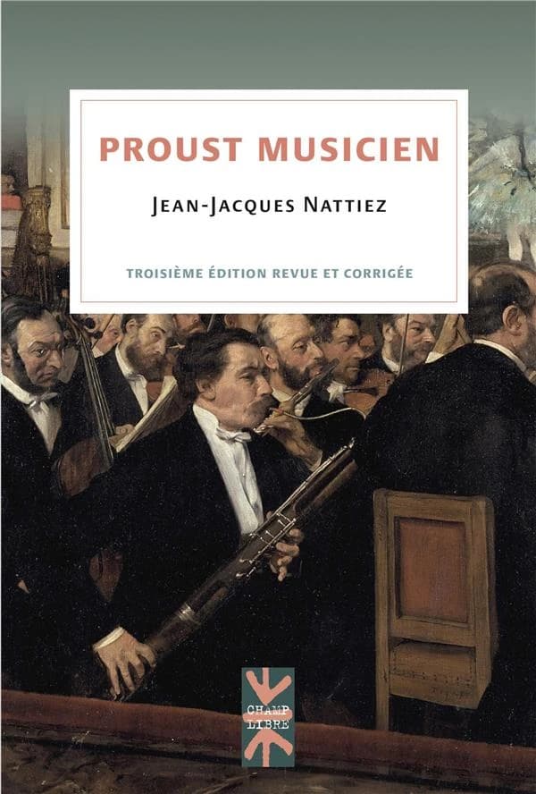 Proust musicien (3e édition revue et corrigée) Jean-Jacques Nattiez