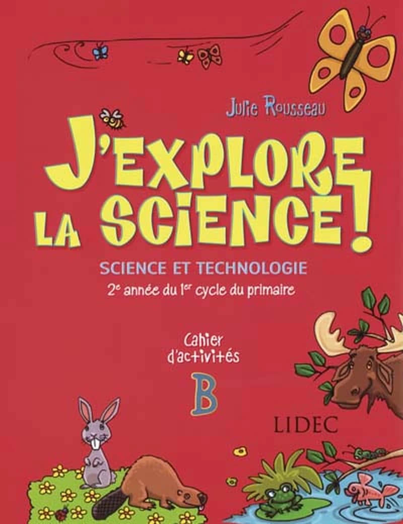 J'EXPLORE LA SCIENCE  CAHIER D'ACTIVITE B