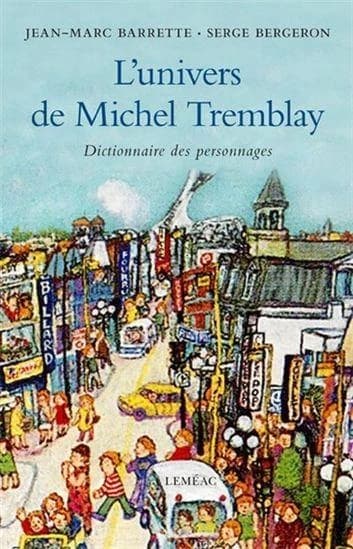 L'univers de Michel Tremblay : Dictionnaire des Personnages