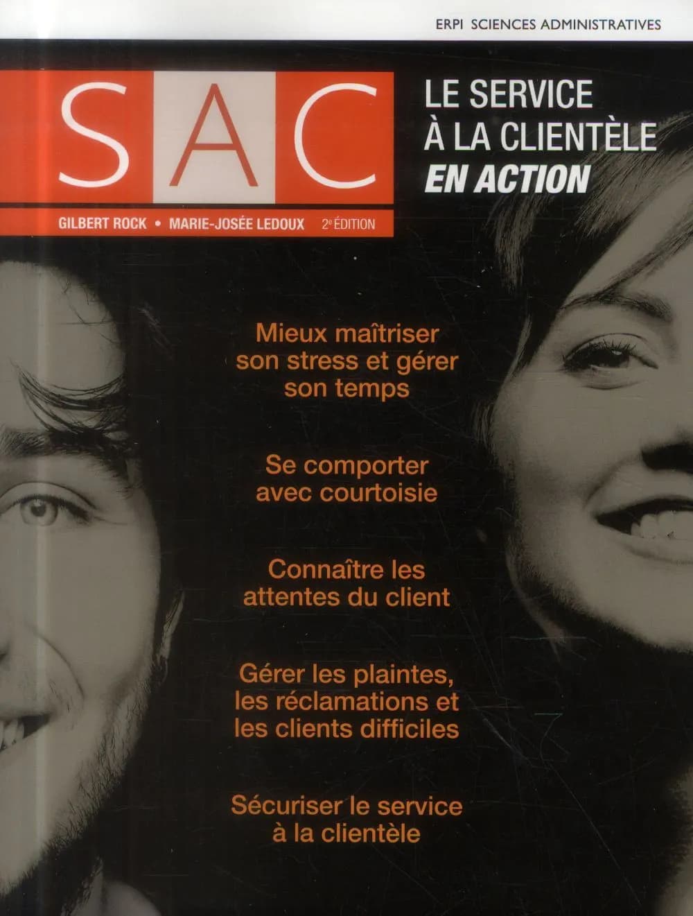 SAC : le service à la clientèle en action (2e éd.) Gilbert Rock, Marie-Josée Ledoux