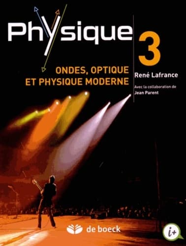 PHYSIQUE 3: ONDES OPTIQUE ET PHYSIQUE MODERNE