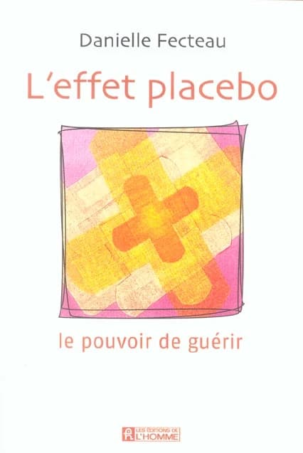 L'effet placebo : le pouvoir de guérir