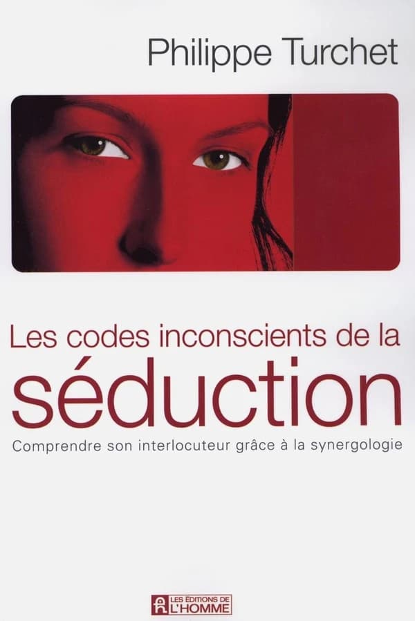 Les codes inconscients de la séduction : comprendre son interlocuteur grâce à la synergologie