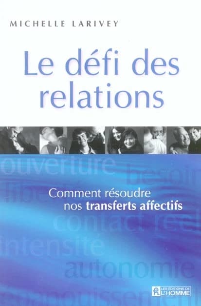 Le défi des relations : comment résoudre nos transferts affectifs