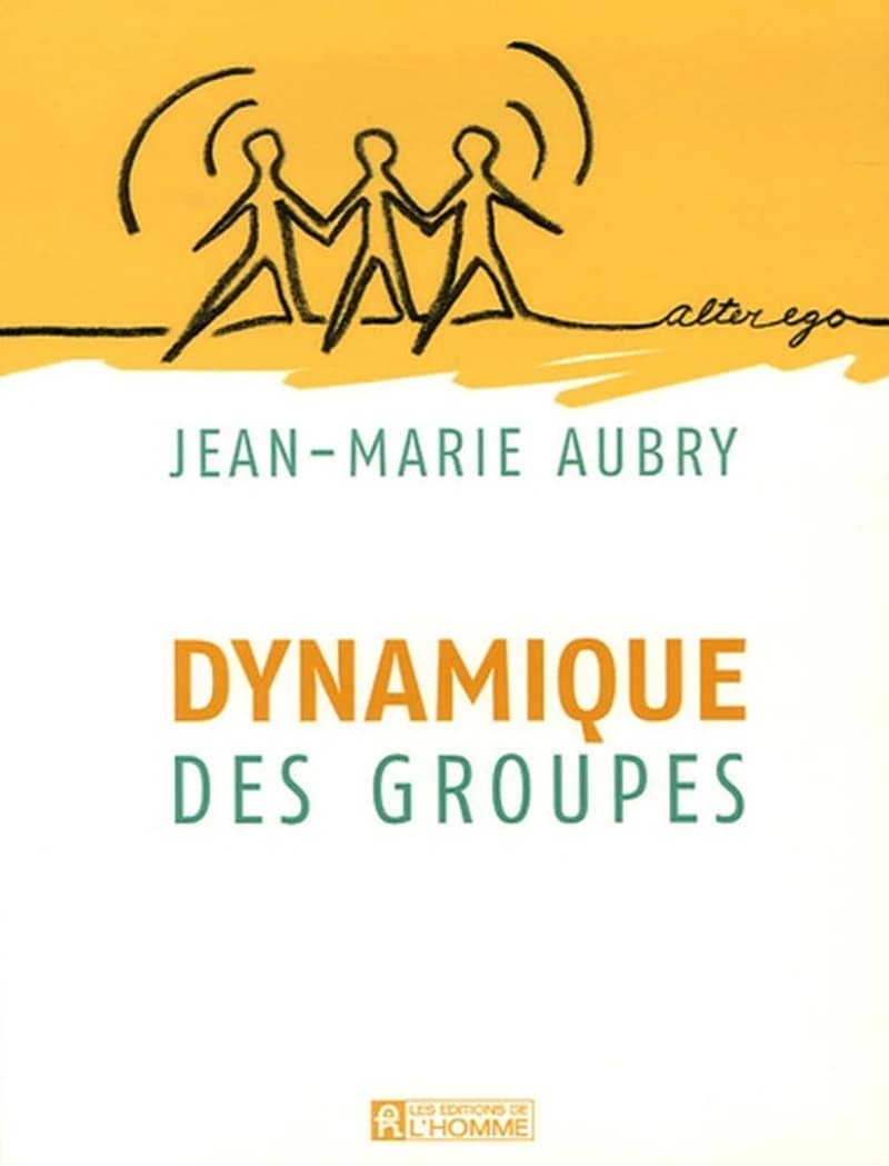 Dynamique des groupes ([Nouvelle éd.]) Jean-Marie Aubry