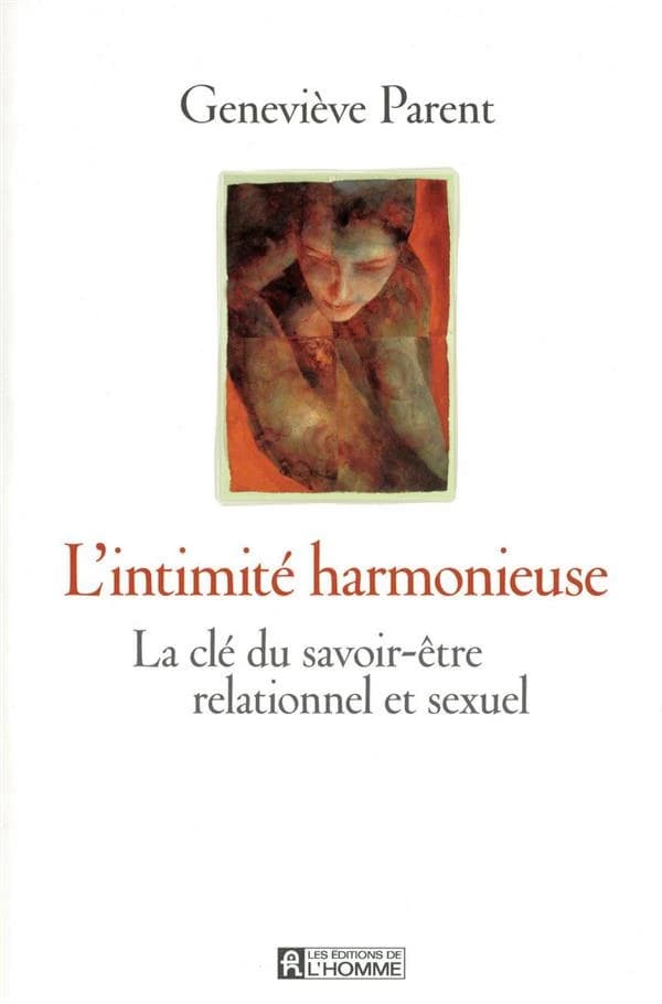 L'intimité harmonieuse : la clé du savoir-être relationnel et sexuel