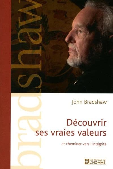 Découvrir ses vraies valeurs : et cheminer vers l'intégrité