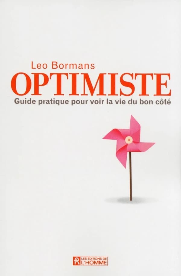 Optimiste : guide pratique pour voir la vie du bon côté