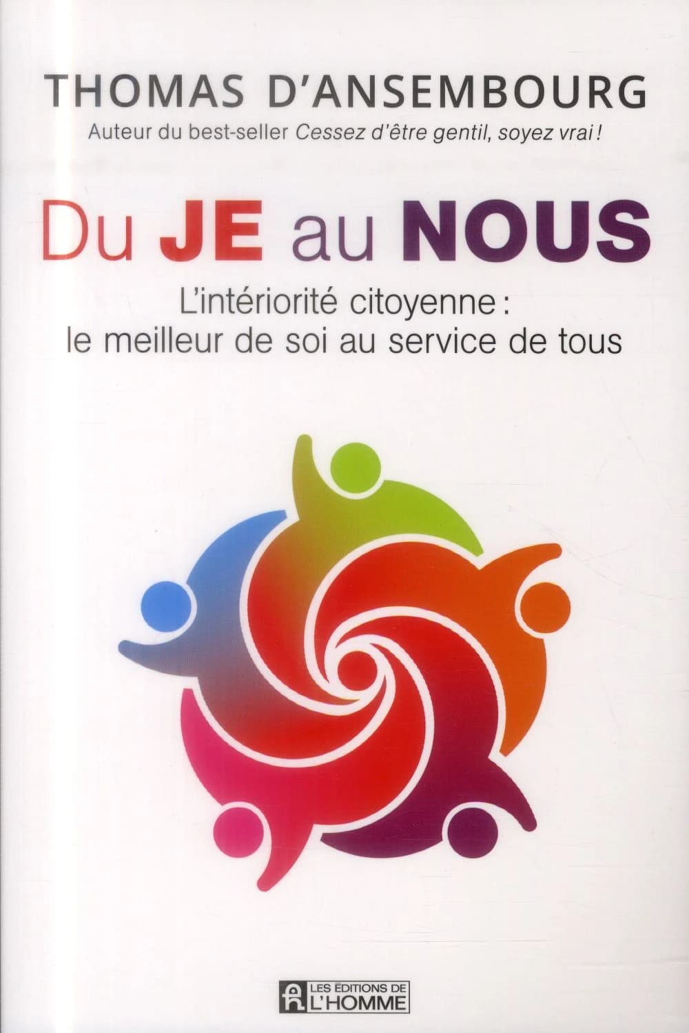 Du je au nous : l'intériorité citoyenne, le meilleur de soi au service de tous