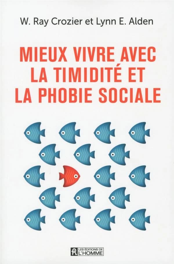 Mieux vivre avec la timidité et la phobie sociale : un guide pour mieux comprendre et surmonter l'anxiété sociale