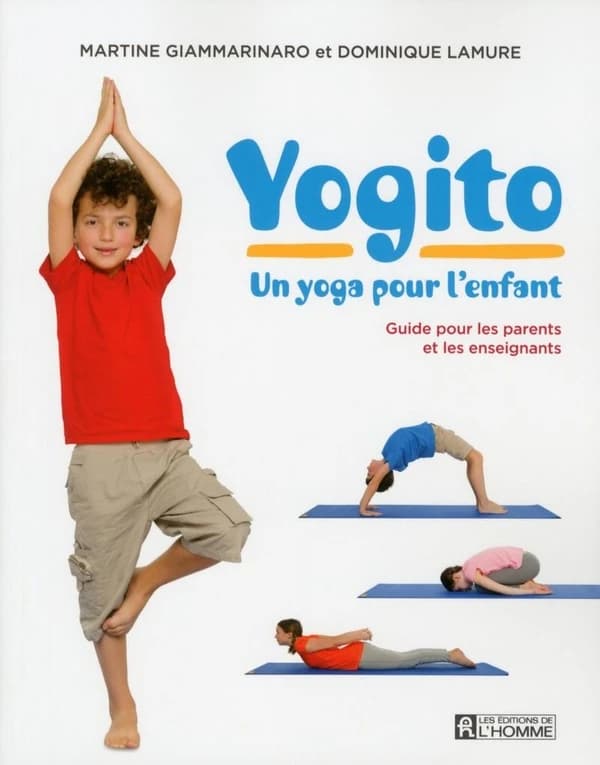 Yogito : un yoga pour l'enfant : guide pour les parents et les enseignants