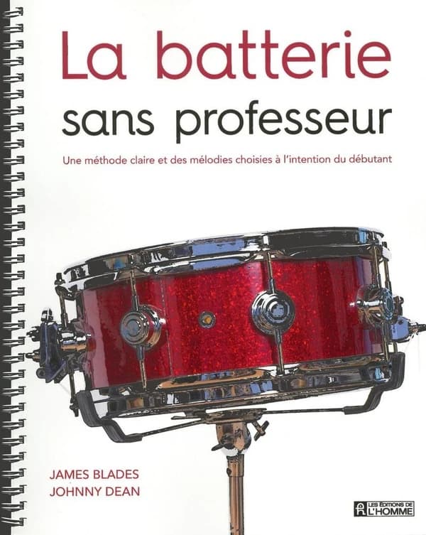 La batterie sans professeur : une méthode claire et des mélodies choisies à l'intention du débutant
