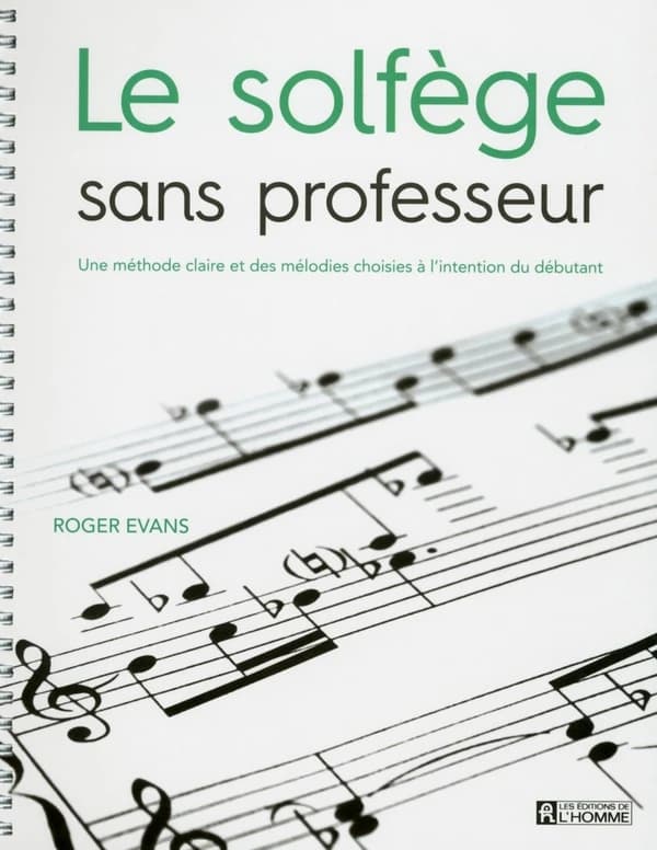 Le solfège sans professeur : une méthode claire et des mélodies choisies à l'intention du débutant