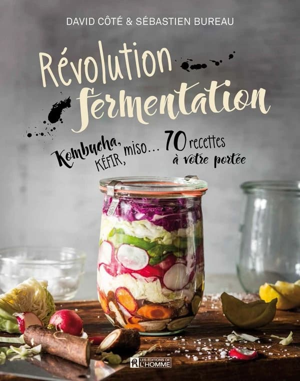 Révolution fermentation : kombucha, kéfir, miso : 70 recettes à votre portée