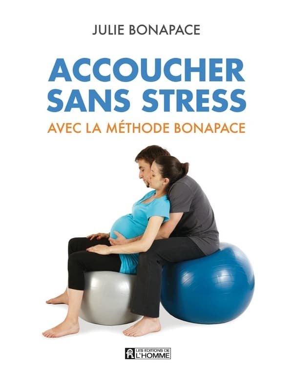Accoucher sans stress : avec la méthode Bonapace