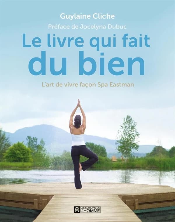 Le livre qui fait du bien : l'art de vivre façon Spa Eastman