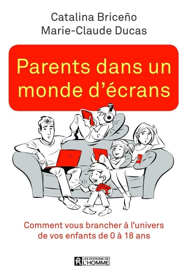 Parents dans un monde d'écrans : comment vous brancher à l'univers de vos enfants de 0 à 18 ans