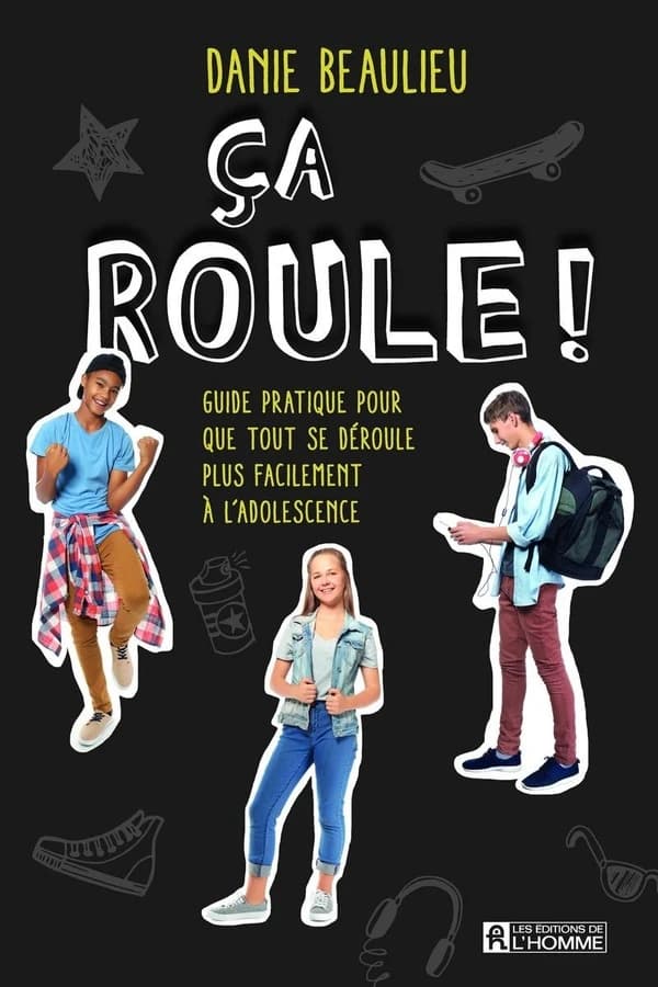 Ça roule ! : guide pratique pour que tout roule plus facilement à l'adolescence ([Nouvelle éd.]) Danie Beaulieu
