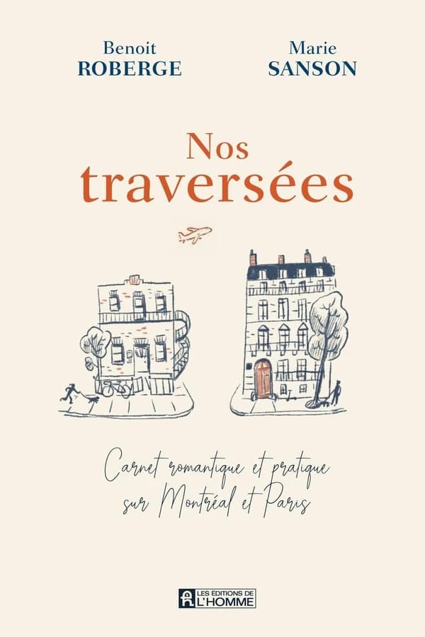 Nos traversées : carnet romantique et pratique sur Montréal et Paris