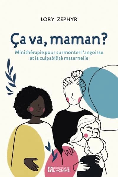 Ça va, maman ? : une thérapie maternelle de 90 jours pour se reconnecter et se comprendre