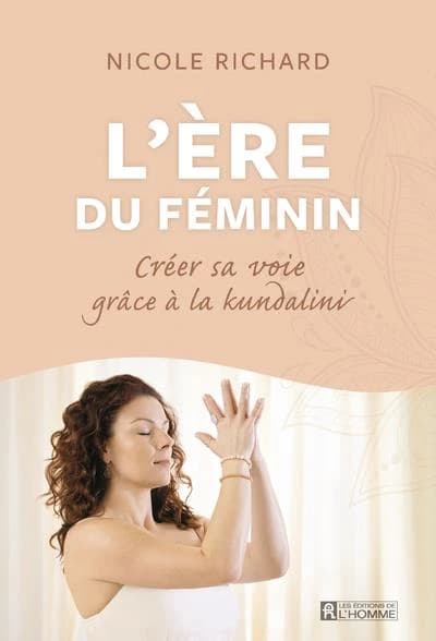 L'ère du féminin : créer sa voie grâce à la kundalini