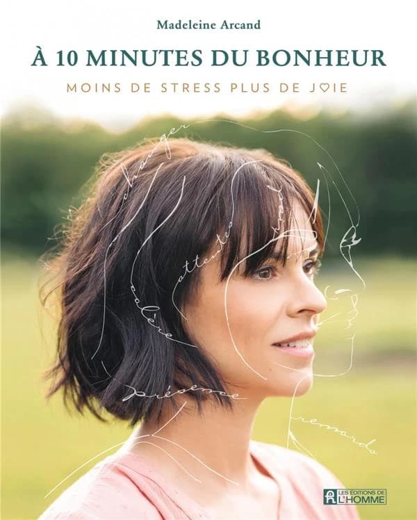 à 10 minutes du bonheur : moins de stress, plus de joie