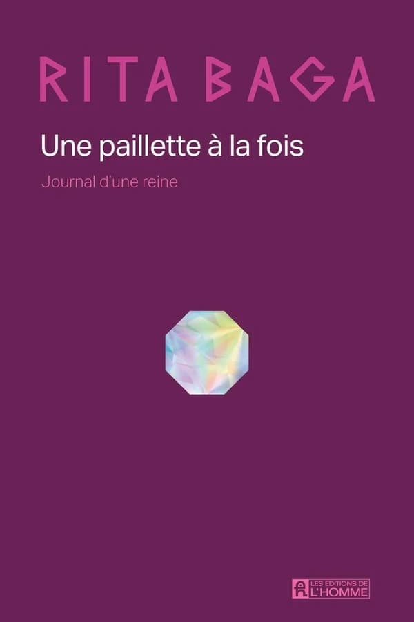 Une paillette à la fois : journal d'une reine