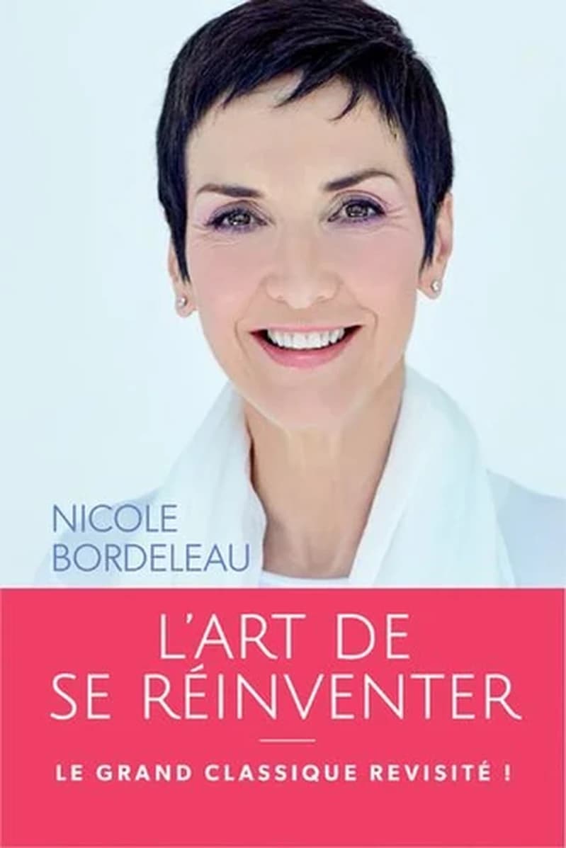 L'art de se réinventer (Nouvelle éd.) Nicole Bordeleau
