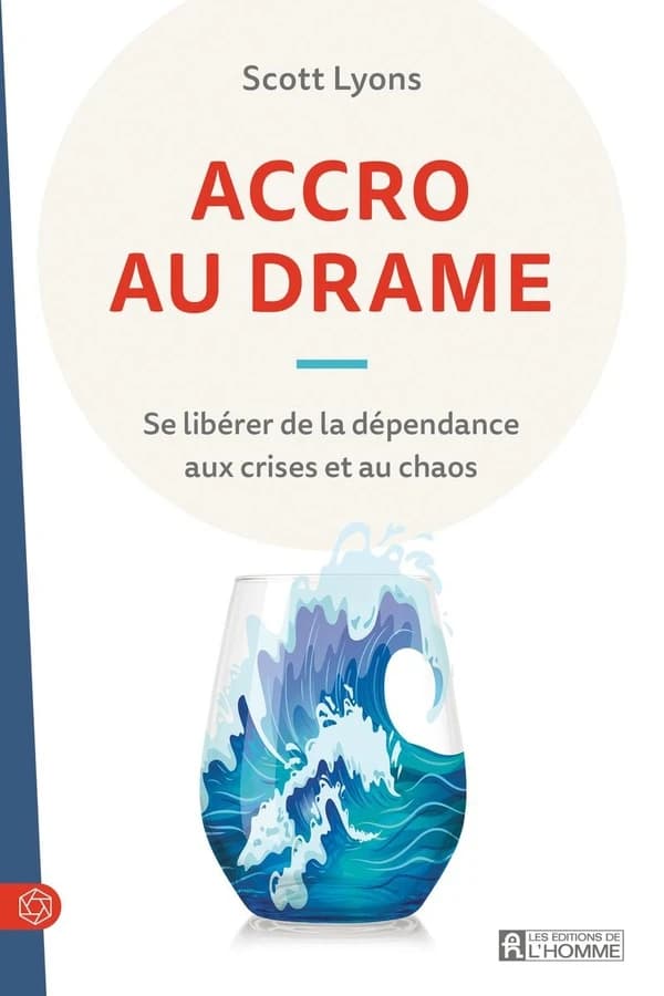 Accro au drame : se libérer de la dépendance aux crises et au chaos