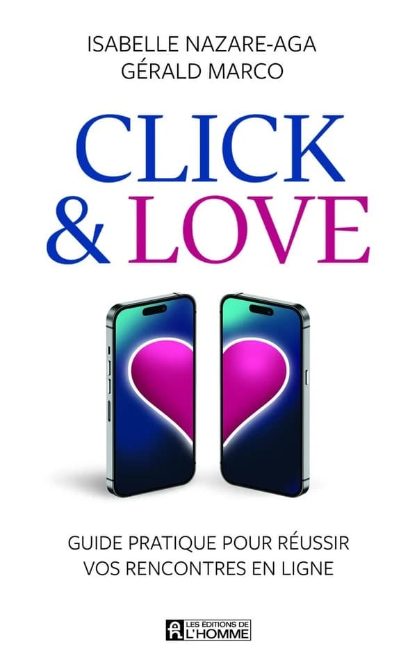 Click & love : guide pratique pour réussir vos rencontres en ligne