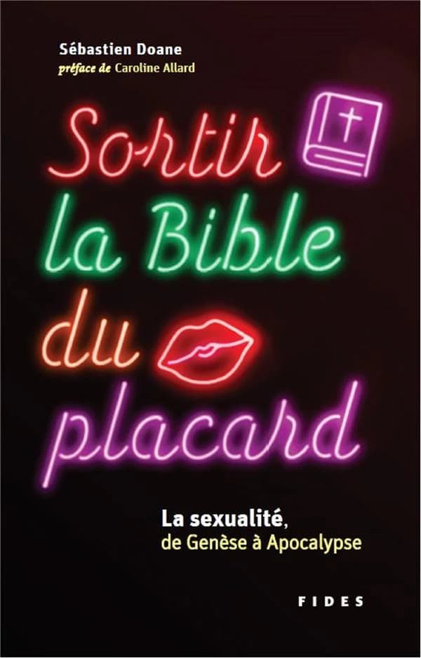 Sortir la Bible du placard : la sexualité, de la Genèse à l'Apocalypse