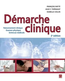 Démarche clinique : raisonnement clinique, examen physique, entrevue médicale (2e édition)
