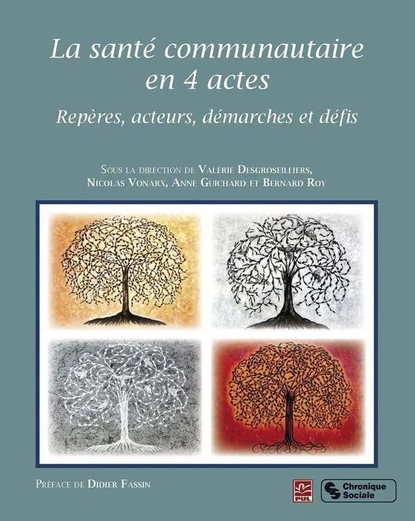 La santé communautaire en 4 actes : repères, acteurs, démarches et défis