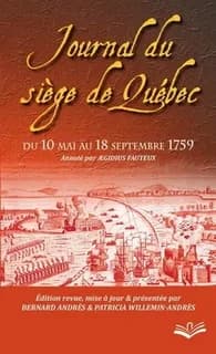 Journal du siège de Québec : du 10 mai au 18 septembre 1759 (Nouvelle édition remaniée, mise à jour et présentée)