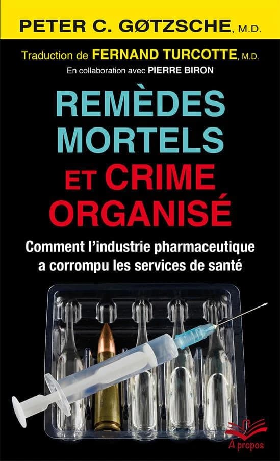 Remèdes mortels et crime organisé ; comment l'industrie pharmaceutique a corrompu les services de santé