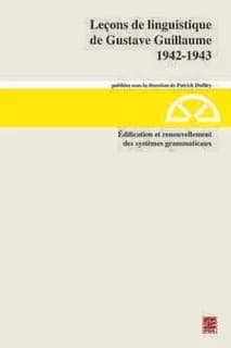 Leçons de linguistique de Gustave Guillaume: Édification et renouvellement des systèmes grammaticaux : 1942-1943, série A