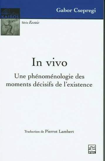 In vivo : une phénoménologie des moments décisifs de l'existence