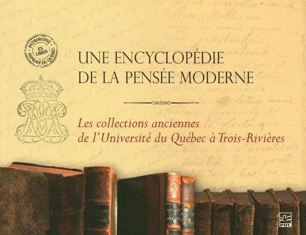 Une encyclopédie de la pensée moderne : les collections anciennes de l'Université du Québec à Trois-Rivières