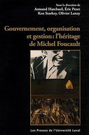 Gouvernement, organisation et gestion : l'héritage de Michel Foucault