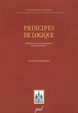 Principes de logique : définition, énonciation, raisonnement