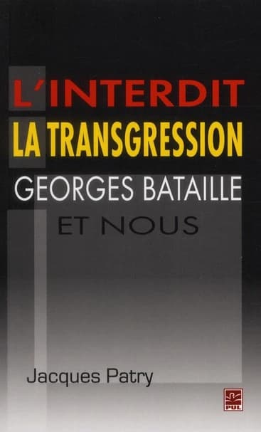 L'interdit, la transgression, Georges Bataille et nous