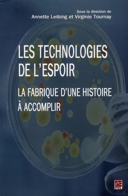Les technologies de l'espoir ; la fabrique d'une histoire à accomplir