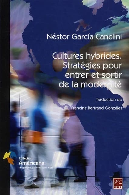 Cultures hybrides : stratégies pour entrer et sortir de la modernité