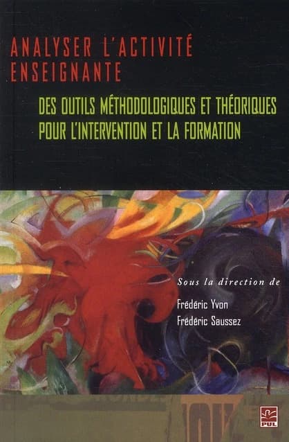 Analyser l'activité enseignante : des outils méthodologiques et théoriques pour l'intervention et la formation