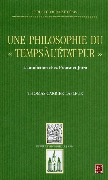 Une philosophie du "temps à l'état pur" : l'autofiction chez Proust et Jutra