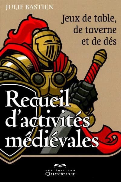 Recueil d'activités médiévales : jeux de tables, de taverne et de dés
