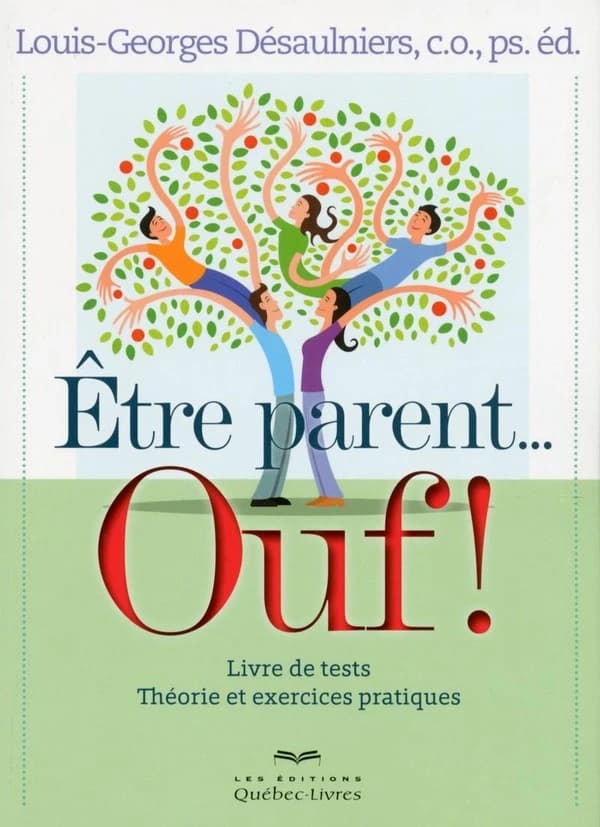 Être parent, ouf ! : livre de tests, théorie et exercices pratiques